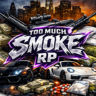 Too Much Smoke RP | 18+ Only! | Semi Serious RP!
