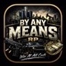 BY ANY MEANS rp| ^SERIOUS RP | ^free chain and face imports| Custom everything | Optimized & Realistic