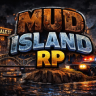 MUD ISLAND RP