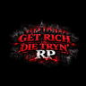Get Rich Or Die Tryn Rp
