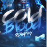 ColdBlood RP 🌆 |  🔫 GANGS & TURF WARS 🔫 |  🚗 Boosting & Chop Shops 🚗 |  💰 Hustle Economy 💰 |  🎯 Street Racing & Drifting 🎯 |  🛒 Black Market Deals 🛒 |  🎥 Streamer Priority 🎥 |  🔗 discord.gg/ColdBloodRP