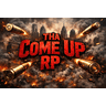 THA COME UP RP