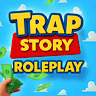Trap Story Roleplay | Serious RP