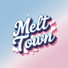 MeltTown